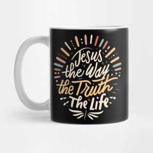 Jesus Is The Way The Truth and The Life - Christian Quote Typography Mug